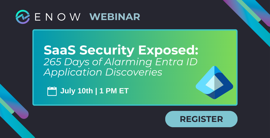 SaaS Security Exposed 265 Days of Alarming Entra ID Application Discoveries - webinar register